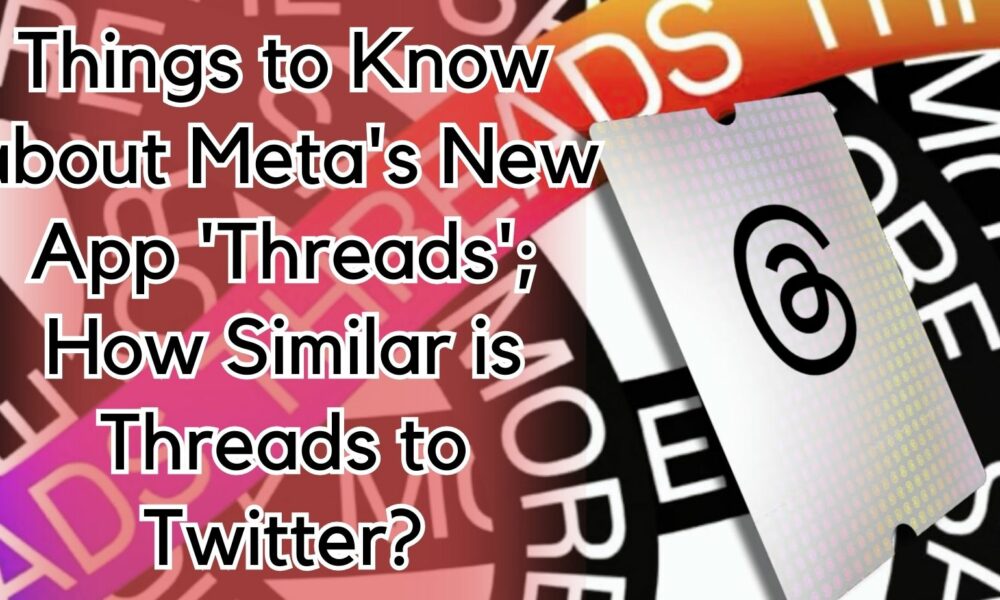 Things To Know About Meta's New App 'Threads'; How Similar Is Threads ...