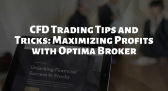 CFD Trading Tips and Tricks: Maximizing Profits with Optimabroker.com