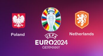 Poland vs Netherlands, UEFA Euro 2024 – Preview, Prediction, h2h, Team Squads, Predicted Lineups, Players to Watch and Match Details