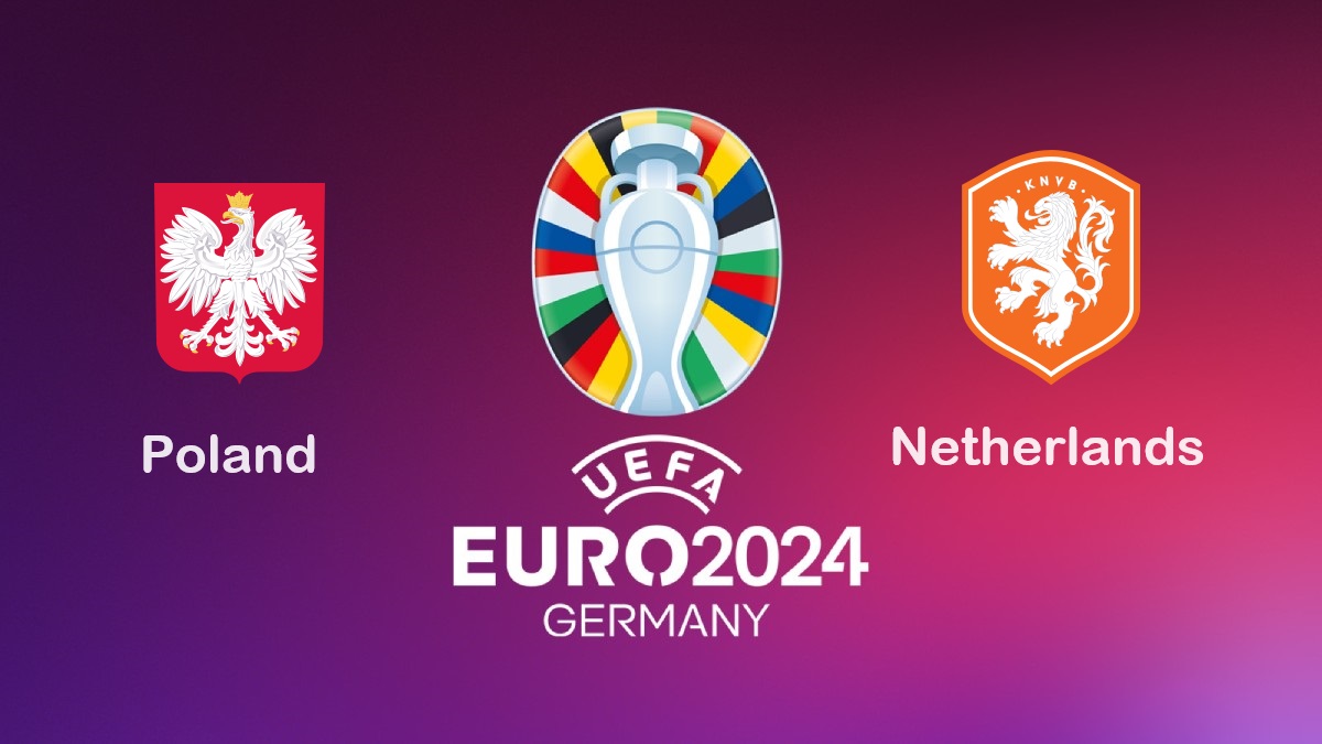 Poland vs Netherlands, UEFA Euro 2024