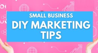 DIY: 15 Best Marketing Tips for Small Business Owners