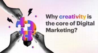 Why Marketing Still Needs Creativity? 3 Ways to Increase Creativity in Digital Marketing