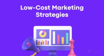 9 Low-cost Marketing Strategies and Ideas That Offer a Good Return on Investment for Small Businesses