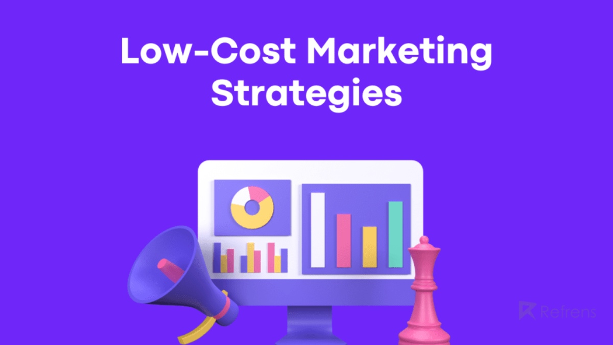 9 Low cost Marketing Strategies and Ideas That Offer a Good Return on Investment for Small Businesses