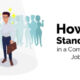 How to Stand Out in Today’s Highly Competitive Job Market