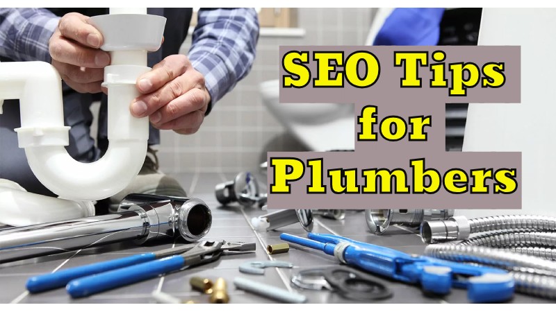 SEO Tips for Plumbers to Grow Their Plumbing Business That Aren't Used Enough