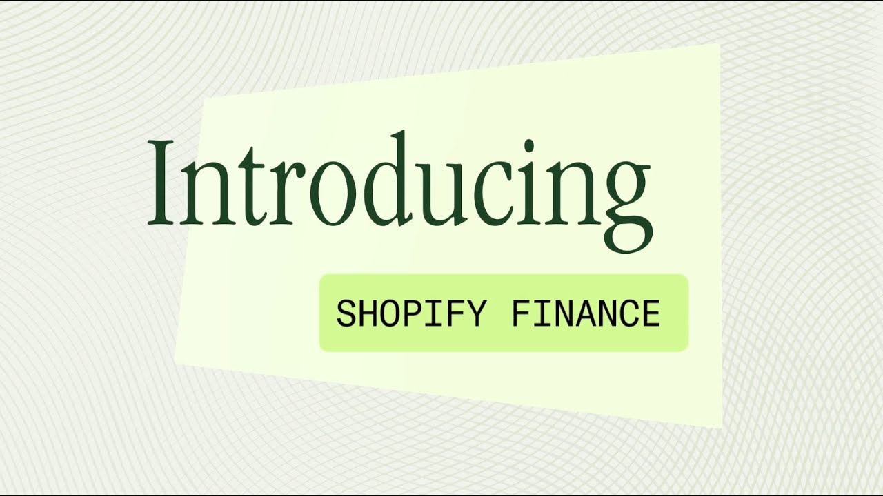 Shopify Launches Shopify Finance to Streamline Merchant Payments, Bill Pay, Capital and Credit