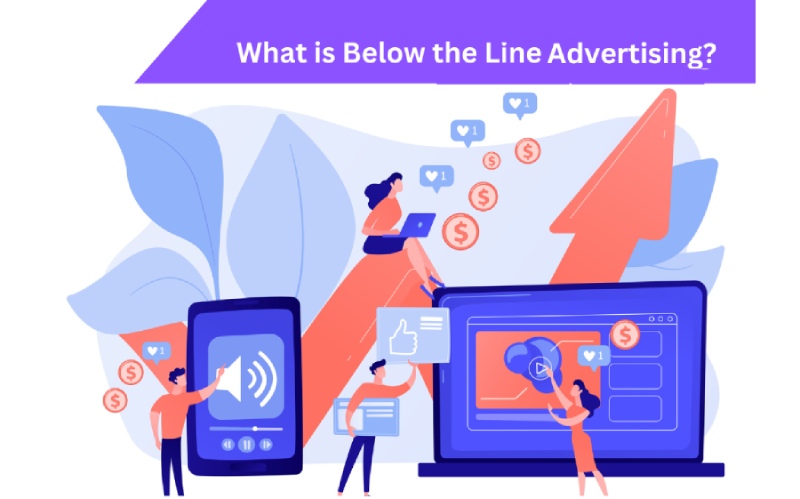 Understanding Below the Line Advertising Key Strategies and Marketing Applications