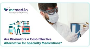 Biosimilars: A Cost-Effective Alternative to Specialty Medications