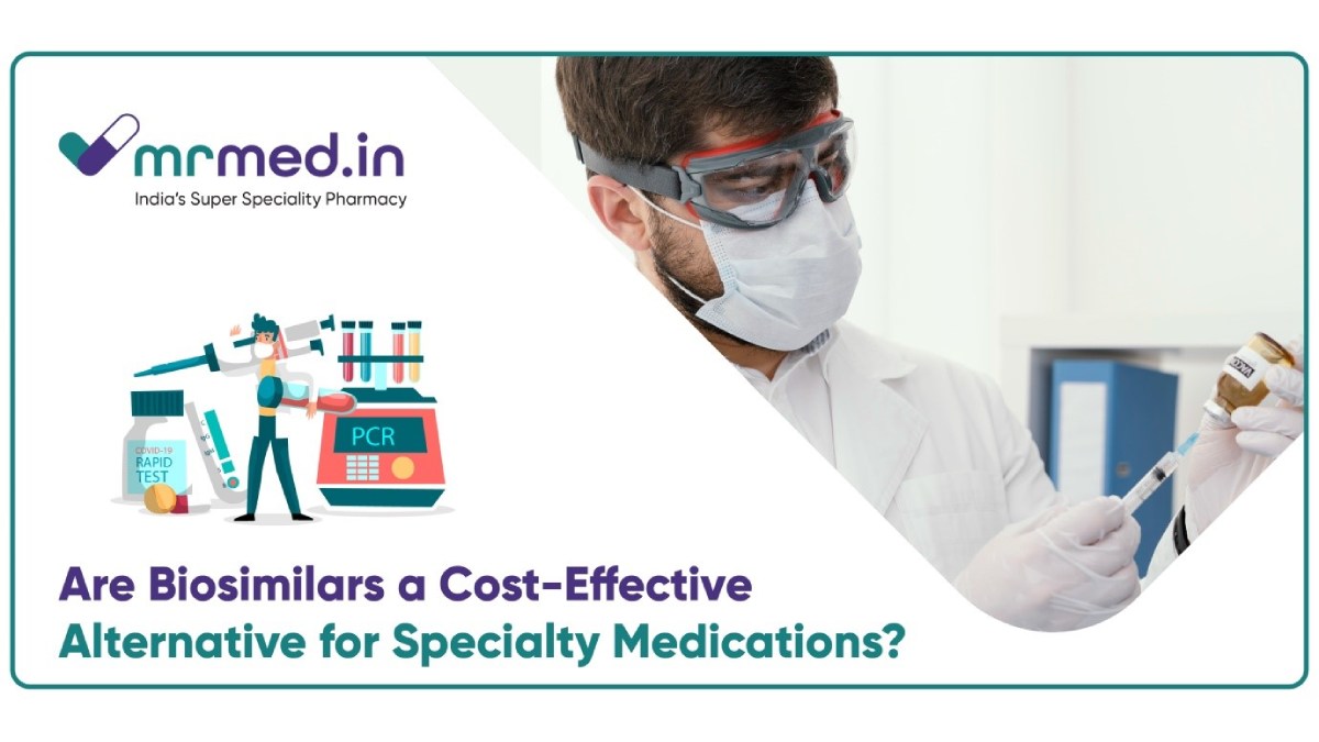 Biosimilars A Cost Effective Alternative to Specialty Medications