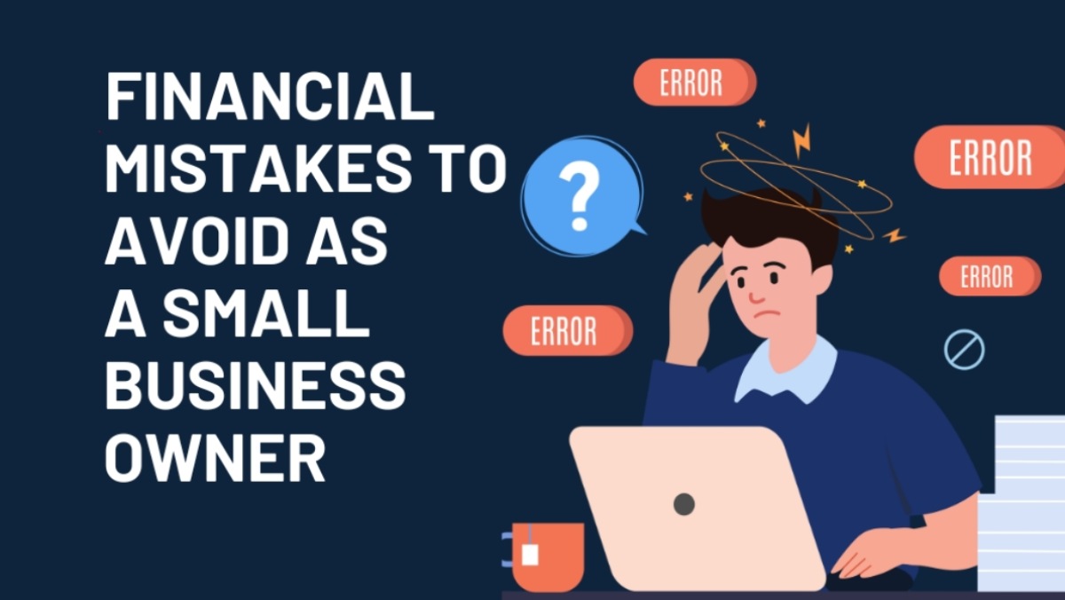 Essential Financial Planning Tips to Small Business Owners Common Mistakes to Avoid for Success