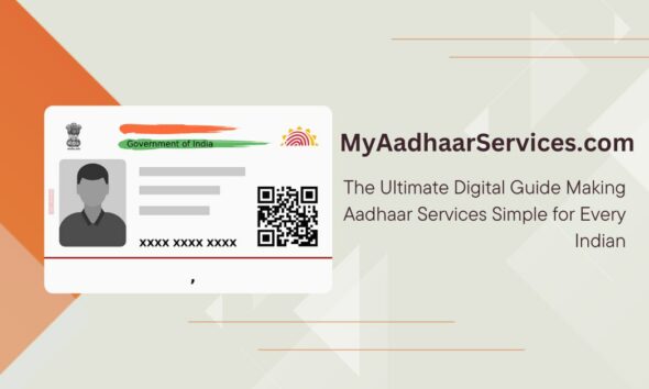 MyAadhaarServices.com The Ultimate Digital Guide Making Aadhaar Services Simple for Every Indian