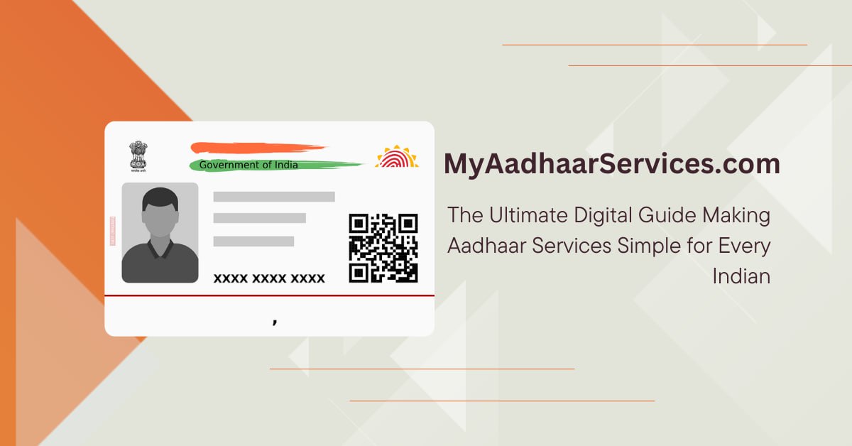 MyAadhaarServices.com The Ultimate Digital Guide Making Aadhaar Services Simple for Every Indian