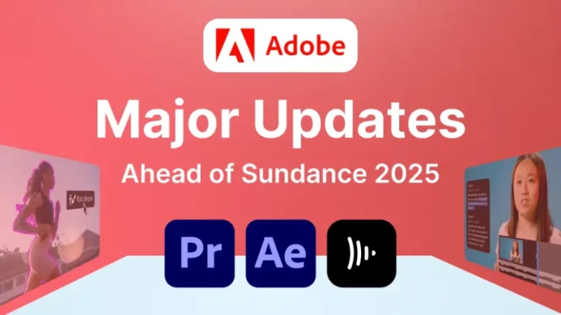 Adobe Announces Big Updates for Premiere Pro (beta), After Effects (beta), and Frame.io ahead of Sundance 2025