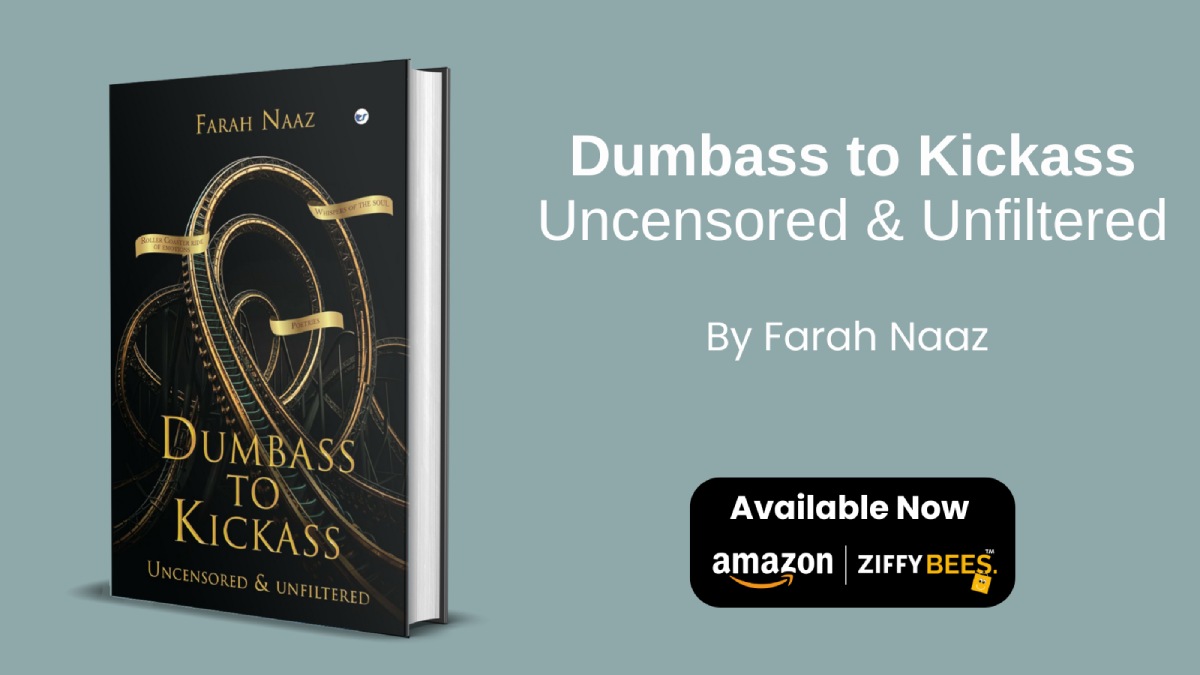 From Dumbass to Kickass Farah Naaz Redefines Self Help with Unfiltered Humor