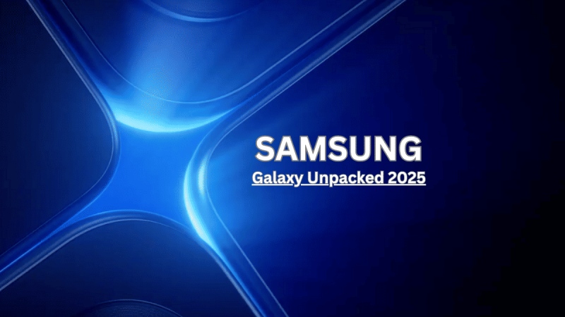 What To Expect at Samsung Galaxy Unpacked 2025 – Know Everything about the Event